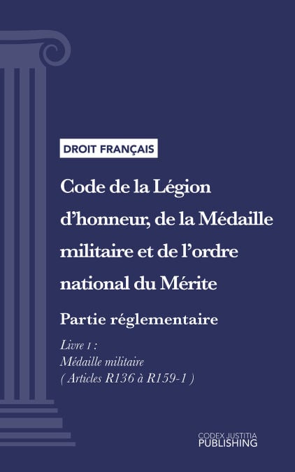 Code de la Légion d'honneur, de la Médaille militaire et de l'ordre national du Mérite - Partie réglementaire - Décrets en Conseil d'Etat. - Livre II : Médaille militaire (droit français)