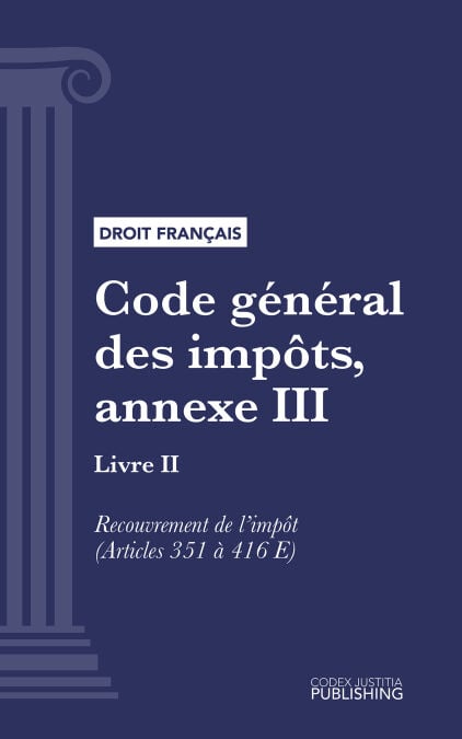 Code général des impôts, annexe III - Livre II : Recouvrement de l'impôt (droit français)