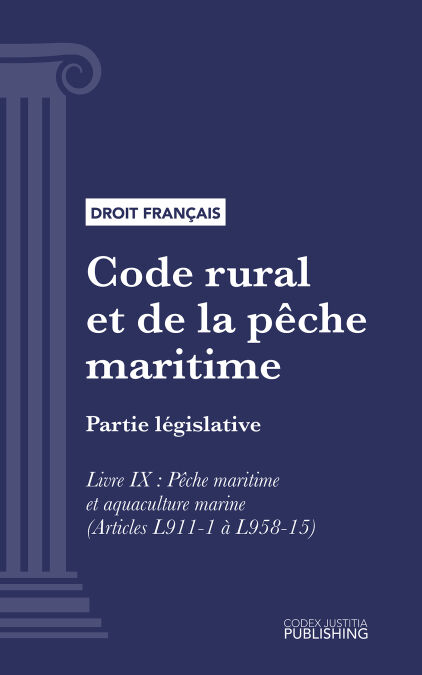 Code rural et de la pêche maritime - Partie législative - Livre IX  : Pêche maritime et aquaculture marine (droit français)