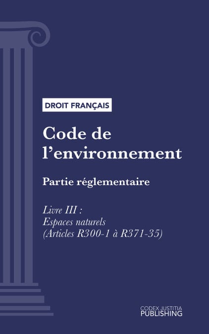 Code de l'environnement - Partie réglementaire - Livre III : Espaces naturels (droit français)