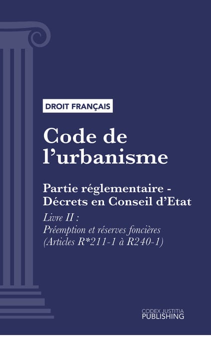 Code de l'urbanisme - Partie réglementaire - Décrets en Conseil d'Etat. - Livre II : Préemption et réserves foncières (droit français)