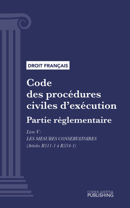 Code des procédures civiles d'exécution - Partie réglementaire - Livre V : Les mesures conservatoires (droit français)