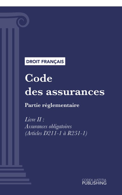 Code des assurances - Partie réglementaire - Livre II : Assurances obligatoires (droit français)