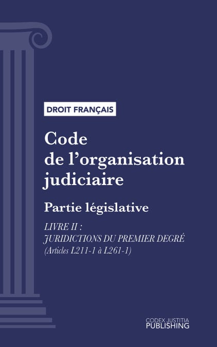 Code de l'organisation judiciaire - Partie législative - Livre II : Juridictions du premier degré (droit français)