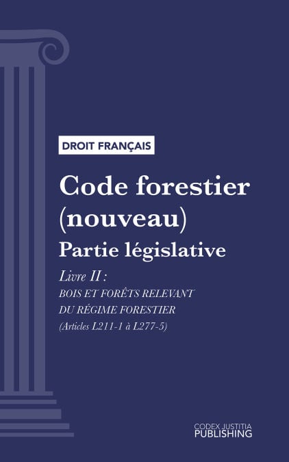 Code forestier - Partie législative - Livre II : Bois et forêts relevant du régime forestier (droit français)