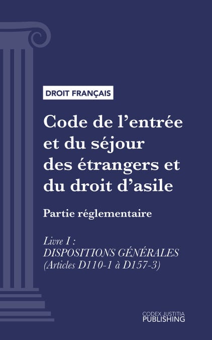 Code de l'entrée et du séjour des étrangers et du droit d'asile - Partie réglementaire - Livre I : Dispositions générales (droit français)