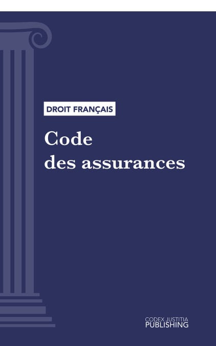 Code des assurances - Code intégral (droit français)