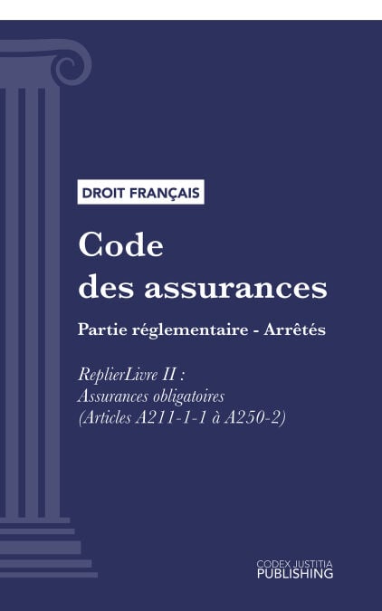 Code des assurances - Partie réglementaire - Arrêtés. Livre II : Assurances obligatoires (droit français)