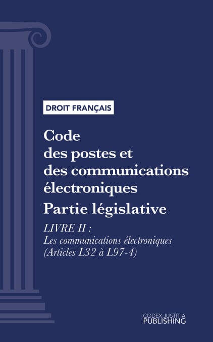 Code des postes et des communications électroniques - Partie législative - Livre II : Les communications électroniques (droit français)