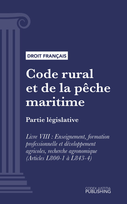 Code rural et de la pêche maritime - Partie législative - Livre VIII : Enseignement, formation professionnelle et développement agricoles, recherche agronomique (droit français)