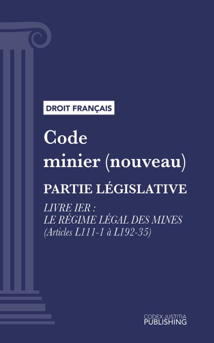 Code minier (nouveau) - Livre I : Le régime légal des mines (droit français)