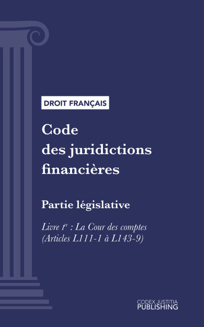 Code des juridictions financières - Partie législative - Livre Ier : La Cour des comptes (droit français)