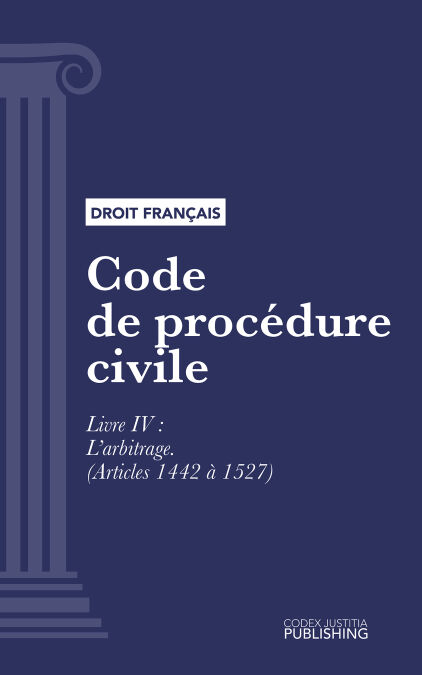 Code de procédure civile - Livre IV : L'arbitrage (droit français)