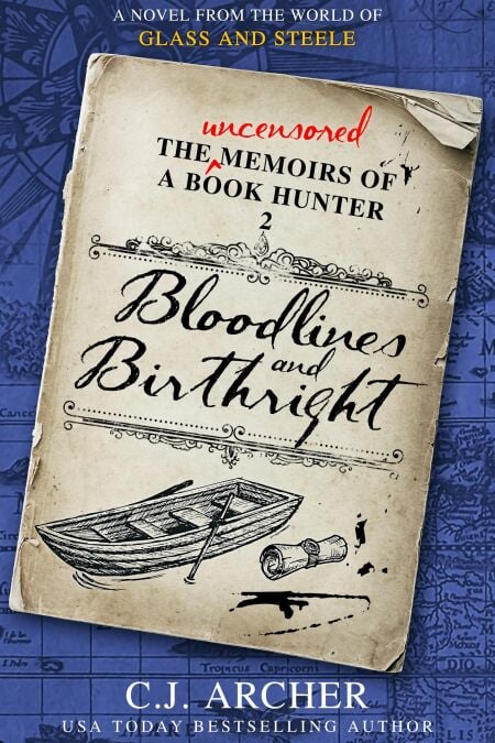 Bloodlines and Birthright: A Novel from the World of Glass and Steele - The Uncensored Memoirs of a Book Hunter, #2