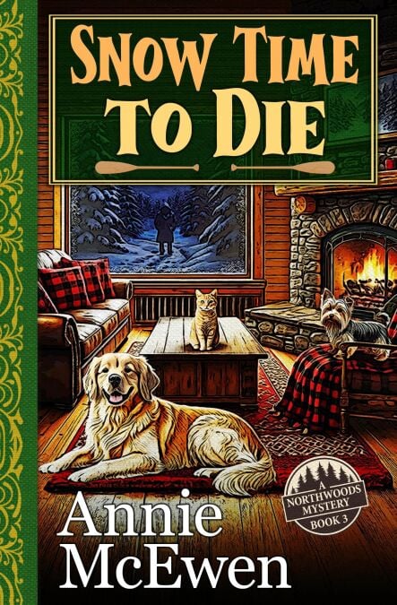 Snow Time to Die - Northwoods Mysteries, #3