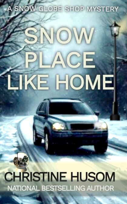 Snow Place Like Home - A Snow Globe Shop Mystery, #5