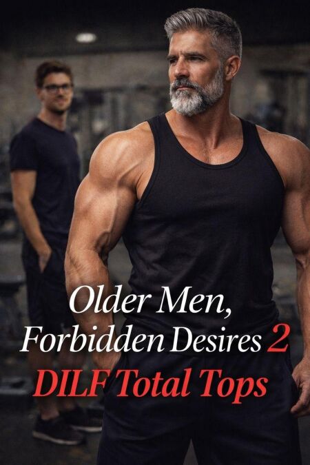 Older Men, Forbidden Desires 2: DILF Total Tops