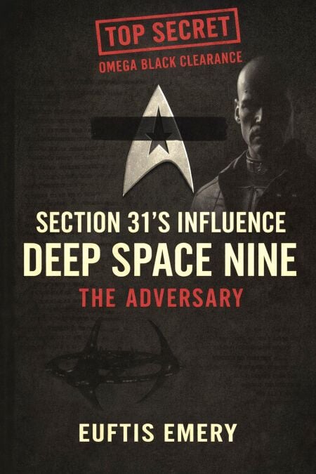 Section 31's Influence on Deep Space Nine - The Adversary