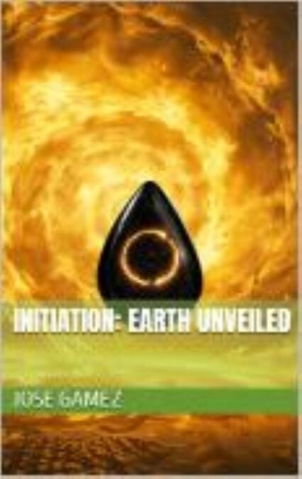 Initiation: Earth Unveiled - Ilumanesimo Saga, #1