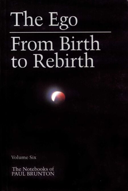 The Ego &amp; From Birth to Rebirth