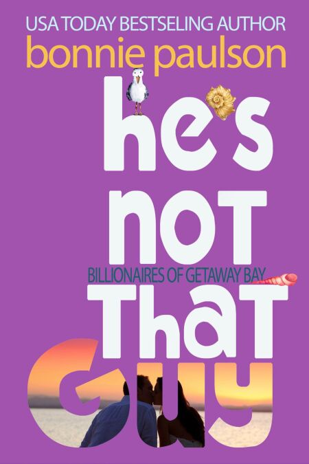 He's Not That Guy - The Billionaires of Getaway Bay, #4