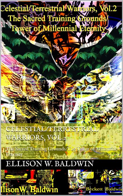 Celestial/Terrestrial Warriors, Vol.2: The Sacred Training Grounds/Tower of Millennial Eternity - Celestial/Terrestrial Warriors, #2