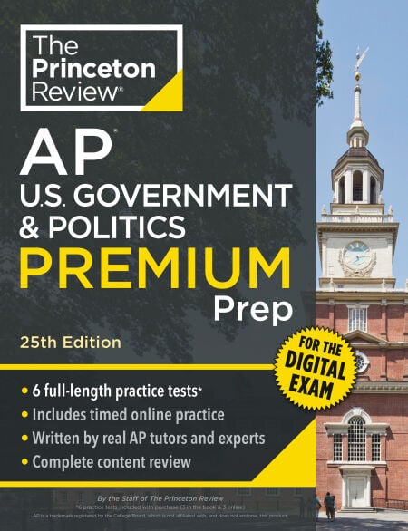 Princeton Review AP U.S. Government &amp; Politics Premium Prep, 25th Edition - 6 Practice Tests + Digital Practice Online + Content Review