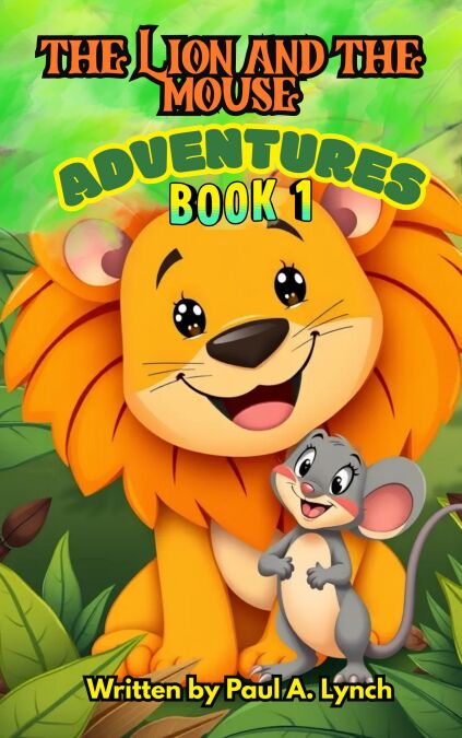 The Lion and the Mouse Adventures - The Lion and the Mouse Adventures, #1