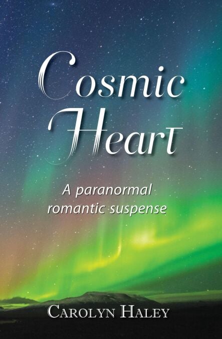 Cosmic Heart: A Paranormal Romantic Suspense - The Maverick Heart Collection