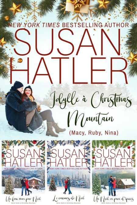 Idylle à Christmas Mountain (Macy, Ruby, Nina) - ÉDITIONS SPÉCIALES DE SUSAN HATLER, #10