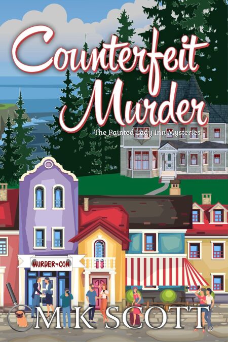 Counterfeit Murder - THE PAINTED LADY INN MYSTERIES, #14