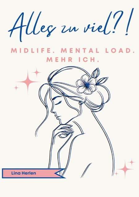 Alles zu viel?! - Midlife. Mental Load. Mehr Ich.