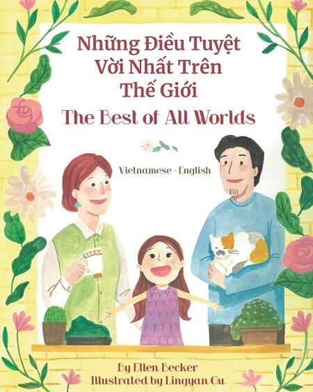 The Best of All Worlds (Vietnamese-English) - Language Lizard Bilingual Living in Harmony