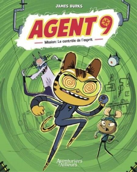 Agent 9 - Tome 2 - Mission : Le contrôle de l'esprit