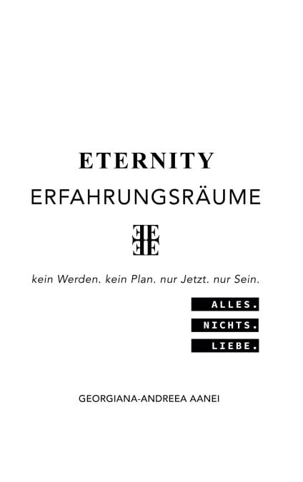 Eternity Erfahrungsräume - ALLES. NICHTS. LIEBE.