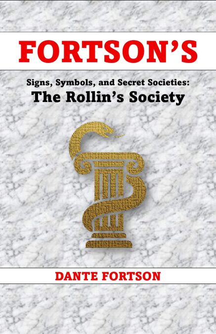 Fortson's Signs, Symbols, and Secret Societies: The Rollin's Society - Fortson's Signs, Symbols, and Secret Societies