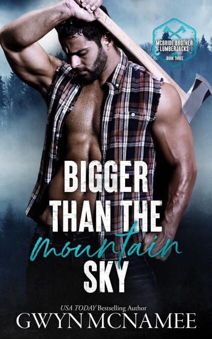 Bigger Than the Mountain Sky - McBride Brother Lumberjacks, #3