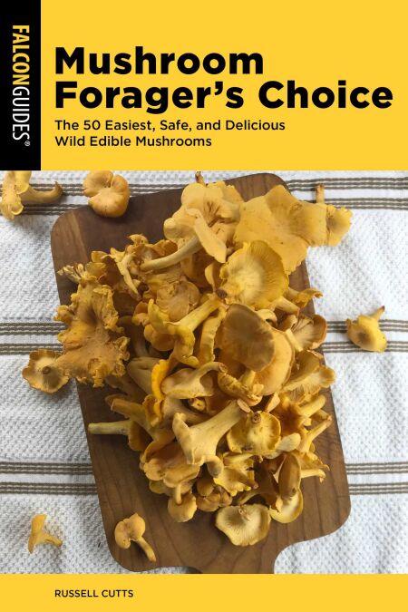 Mushroom Forager's Choice - The 50 Easiest, Safe, and Delicious Wild Edible Mushrooms
