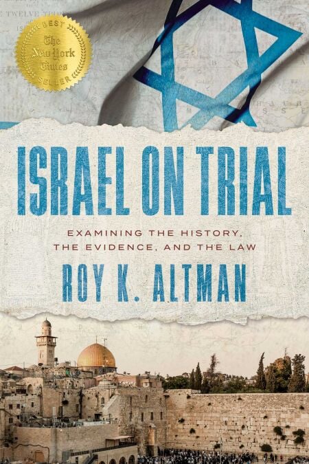 Israel on Trial - Examining the History, the Evidence, and the Law