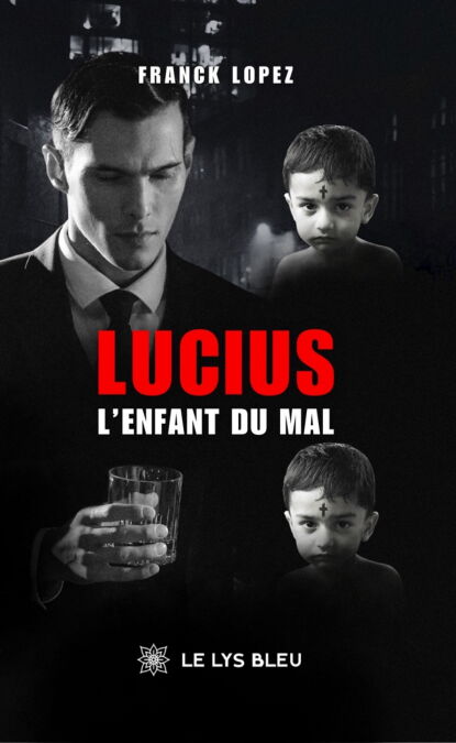 Lucius - L’enfant du mal