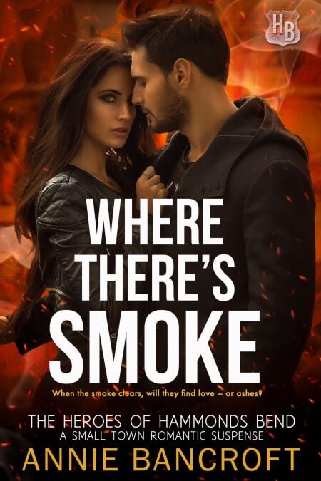 Where There's Smoke - The Heroes of Hammonds Bend, #1