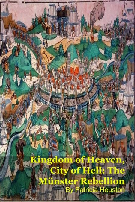Kingdom of Heaven, City of Hell: The Münster Rebellion