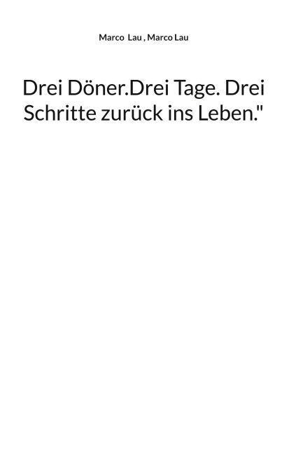 Drei Döner.Drei Tage. Drei Schritte zurück ins Leben."