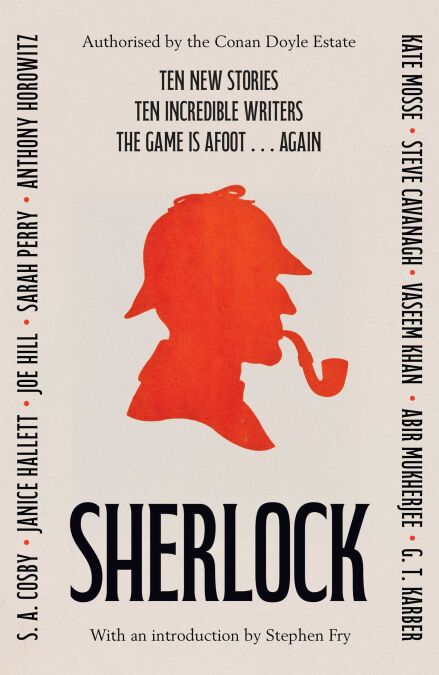 SHERLOCK: Short Story Anthology - Ten new cases. Ten master storytellers. One immortal detective.