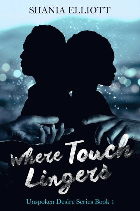 Where Touch Lingers - Unspoken Desire Series, #1