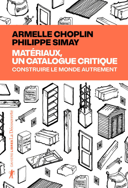 Matériaux, un catalogue critique - Construire le monde autrement