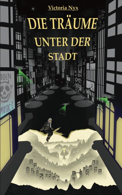Die Träume unter der Stadt - Valeries Geschichte Band 1