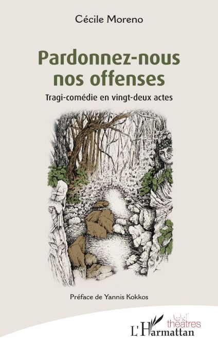Pardonnez-nous nos offenses - Tragi-comédie en vingt-deux actes