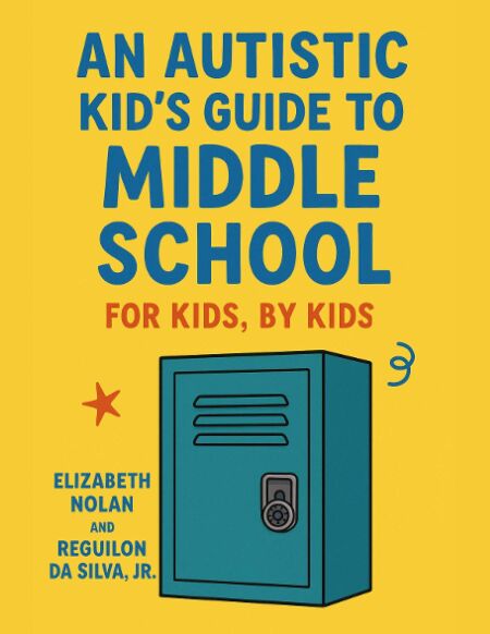 An autistic kid's guide to middle school: For kids, by kids