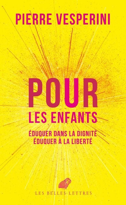 Pour les enfants - Éduquer dans la dignité, éduquer à la liberté